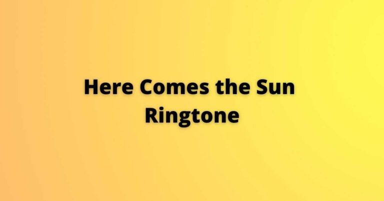 Read more about the article Here Comes the Sun Ringtone
