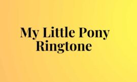 My Little Pony Ringtones