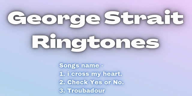 Read more about the article Free George Strait Ringtones