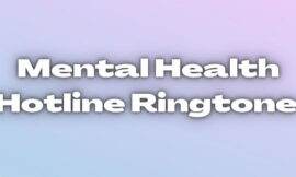 Mental Health Hotline Ringtone Download.​