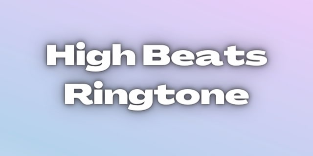 Read more about the article High Beat Ringtone. Download for your iPhone and Android smartphone.