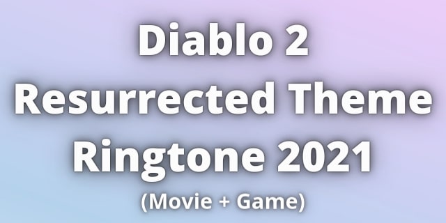 You are currently viewing Diablo 2 Resurrected Theme Ringtone Download