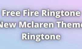FreeFire New Mclaren Theme Ringtone Download.