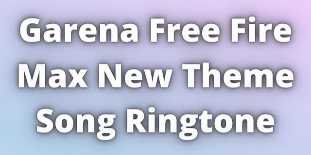 You are currently viewing Garena Free Fire Max Theme Ringtone Download