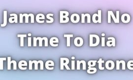 James Bond No Time To Die Theme Ringtone