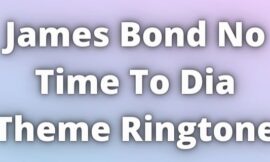 James Bond No Time To Die Theme Ringtone