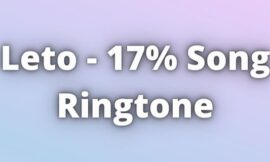 Leto 17% Song Ringtone Download
