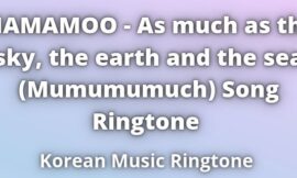 MAMAMOO As much as the sky Song Ringtone 