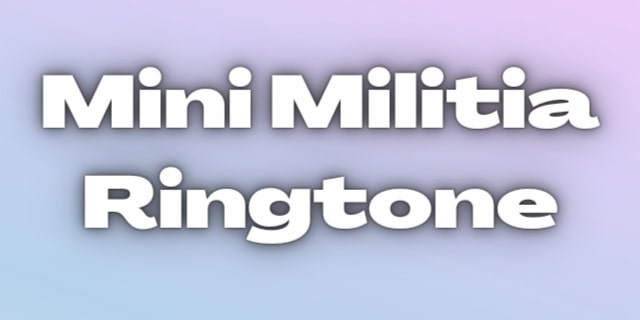 Read more about the article Mini Militia Ringtone Download in high quality for iPhone and Android smartphone.