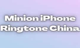Minion iPhone Ringtone China Download for Free.