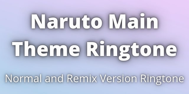 Read more about the article Naruto Main Theme Ringtone Download