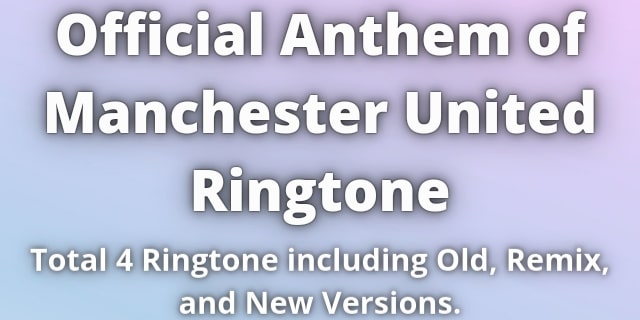 You are currently viewing Official Anthem of Manchester United Ringtone