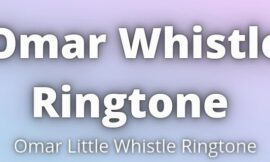Omar Whistle Ringtone Download
