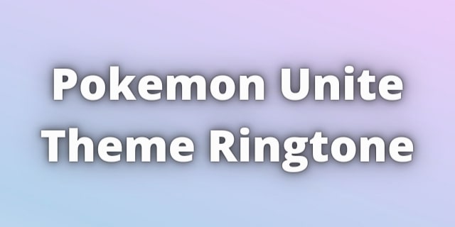 You are currently viewing Pokemon Unite Theme Ringtone Download