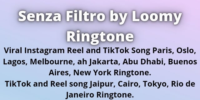 Read more about the article Senza Filtro By Loomy Ringtone Download