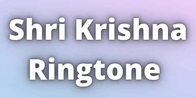 You are currently viewing Shri Krishna Ringtone