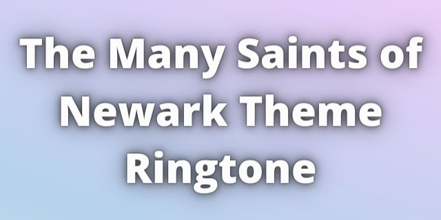 You are currently viewing The Many Saints of Newark Theme Ringtone