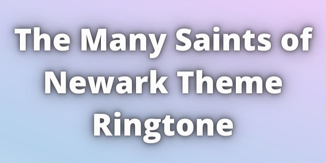 Read more about the article The Many Saints of Newark Theme Ringtone