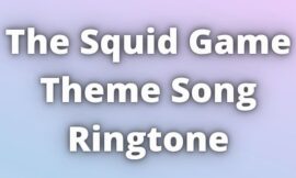 The Squid Game Theme Ringtone