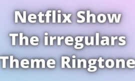 The irregulars Theme Ringtone Download