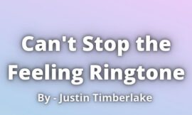 Can t Stop the Feeling Ringtone By Justin Timberlake.