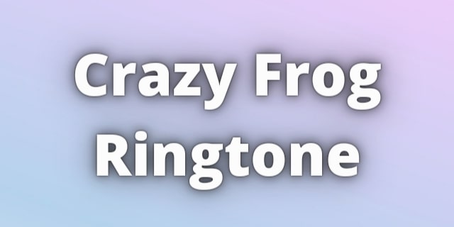 You are currently viewing Crazy Frog Ringtone Download