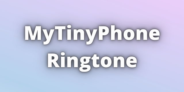 You are currently viewing Mytinyphone Ringtone Free Download.