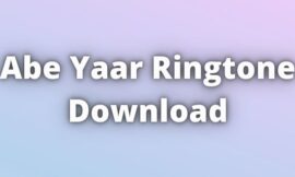 Abe Yaar Ringtone Download