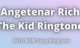 Angetenar Rich The Kid Ringtone Download