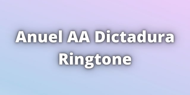 You are currently viewing Anuel AA Dictadura Ringtone Download
