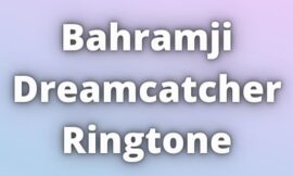 Bahramji Dreamcatcher Ringtone Download
