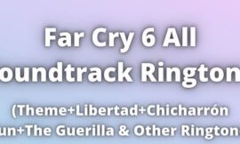 Far Far Cry 6 Ringtone Libertad Theme Download