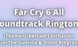 Far Far Cry 6 Ringtone Libertad Theme Download