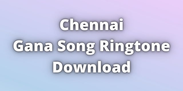 You are currently viewing Gana Song Ringtone Download