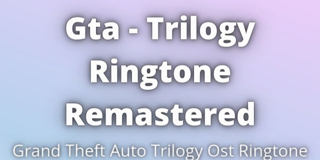 Read more about the article Gta Trilogy Ringtone Download