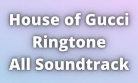 House of Gucci Ringtone All Soundtrack