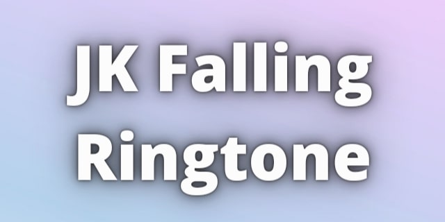 You are currently viewing JK Falling Ringtone Download