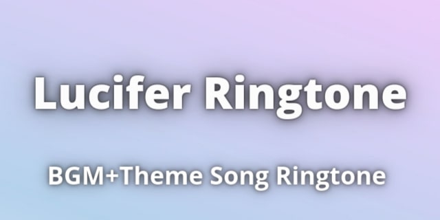 You are currently viewing Lucifer Ringtone Download With BGM