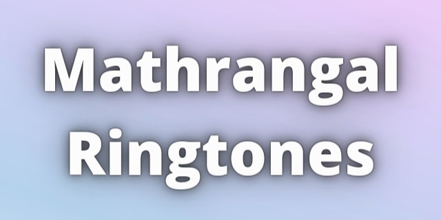 Read more about the article Mathrangal Ringtones Download