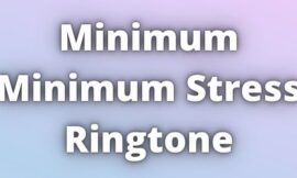 Minimum Minimum Stress Ringtone Download