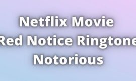 Netflix Movie Red Notice Ringtone Notorious