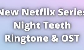 Night Teeth Ringtone Download