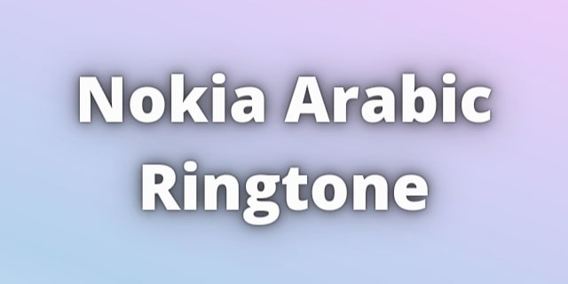 Read more about the article Nokia Arabic Ringtone Download