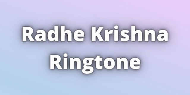 Read more about the article Radhe Krishna Ringtone