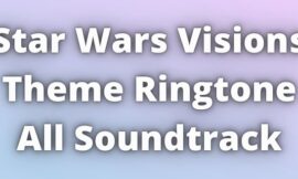 Star Wars Visions Theme Ringtone Download