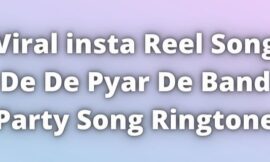 De De Pyar De Band Party Song Ringtone