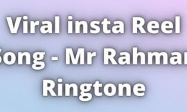 Viral insta Reel Song Mr Rahman Ringtone