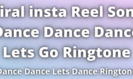 Viral insta Song Lets Go Ringtone Download.