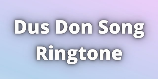 You are currently viewing Dus Don Ringtone Download
