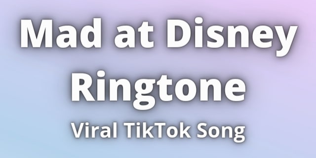 You are currently viewing Mad at Disney Ringtone Download